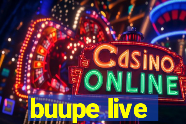 buupe live